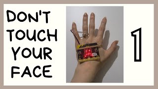 Project 1: Microbit Face Touch Early Warning System | Stay in and Make/Do #StayHome #WithMe