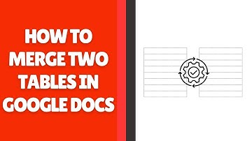 Twee tabellen samenvoegen in Google Docs