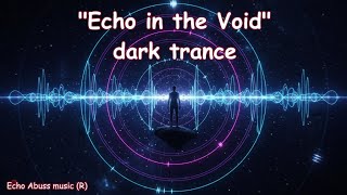 Echo Abuss – Echo in the Void (Official Video) | Dark Trance Metal | Cyber Industrial | dark trance