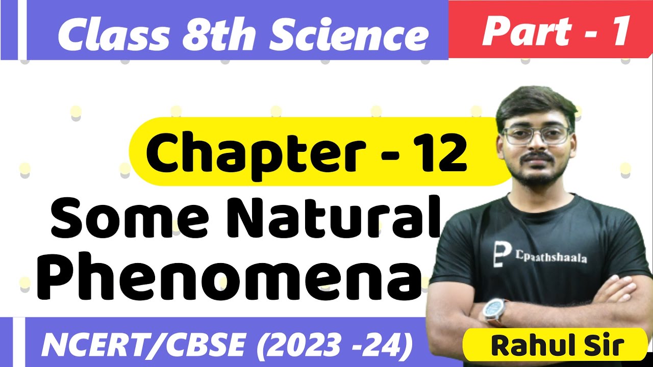 CBSE Class 8th Science | CH - 12 Some Natural Phenomena | Part - 1 ...