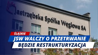 Jsw Czeka Restrukturyzacja. Spółka Walczy O Przetrwanie