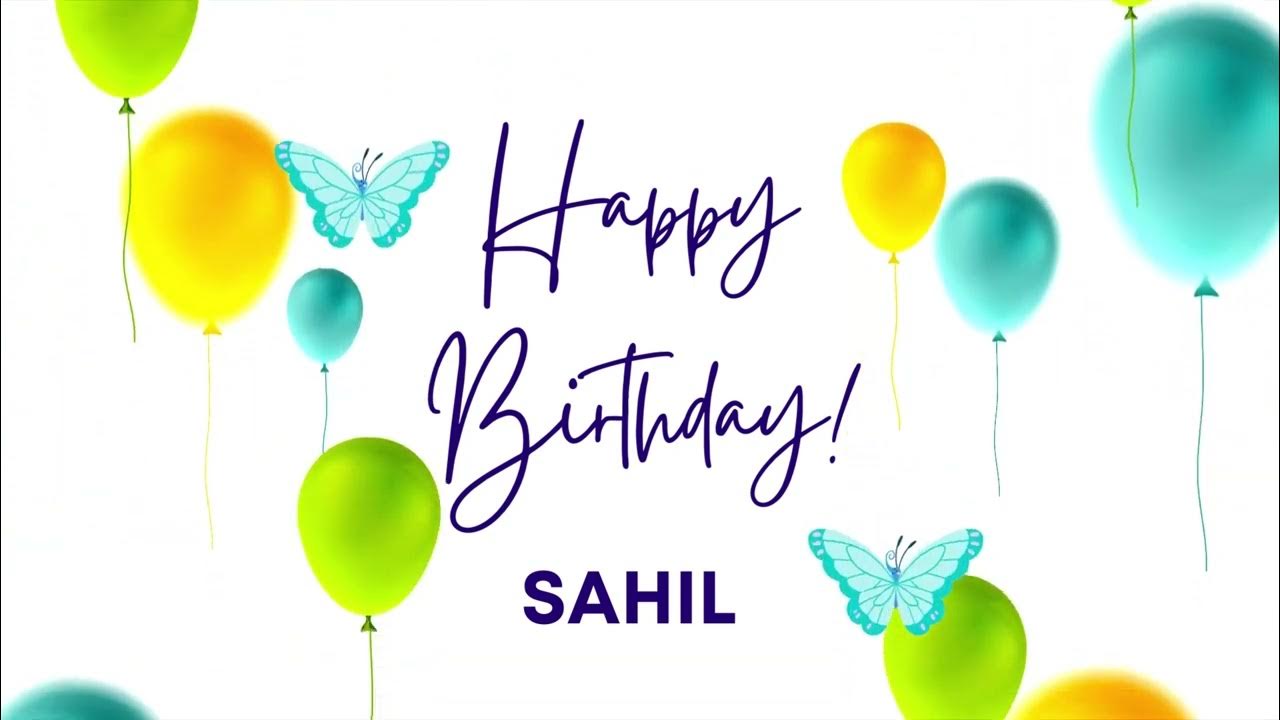 SAHIL Happy birthday song | Happy Birthday SAHIL | SAHIL Happy ...