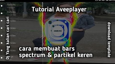 cara membuat bars Spektrum & partikel keren | Tutorial aveeplayer •