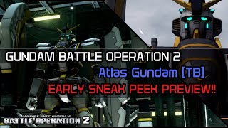 Gundam Battle Operation 2 EARLY SNEAK PEEK - Atlas Gundam [TB]