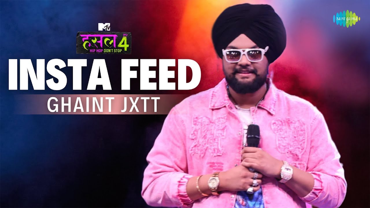 Insta Feed l Ghaint Jxtt | MTV Hustle 4