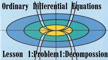 Ordinary Differential Equation: Decomposition
