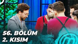 MASTERCHEF TÜRKİYE 56. BÖLÜM 2. KISIM