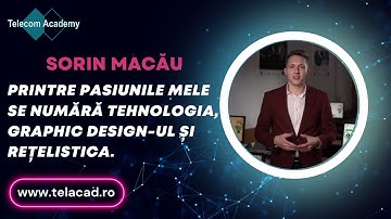 Sorin Macău - Prezentare Instructor Telecom Academy