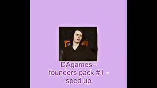 DAgames || founders pack 1 || speed up || EditTh3._.Mus1c