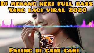 Dj menang keri full bass santuy || paling di cari viral tik tod 2020