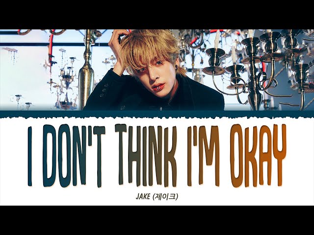 ENHYPEN JAKE (제이크) - I Don't Think I'm Okay (1 HOUR LOOP) Lyrics | 1시간 가사 class=