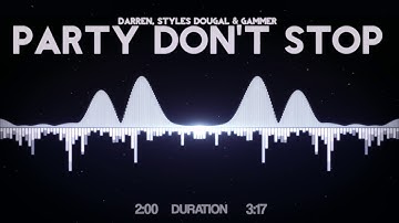 Darren Styles, Dougal & Gammer - Party Dont Stop