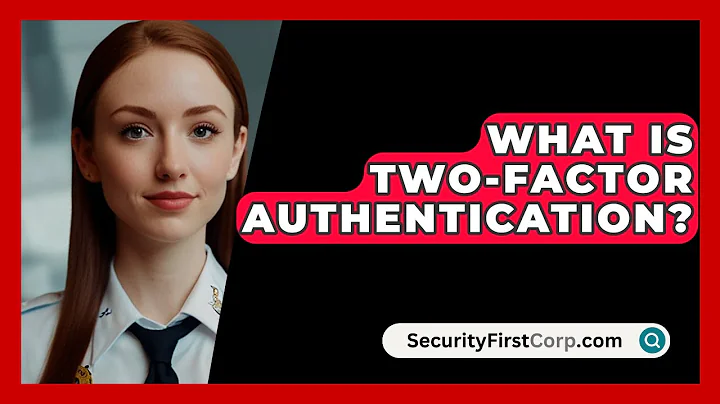 What Is Two-Factor Authentication? - SecurityFirstCorp.com