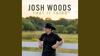 Vignette de la vidéo "Josh Woods - That It Thing"