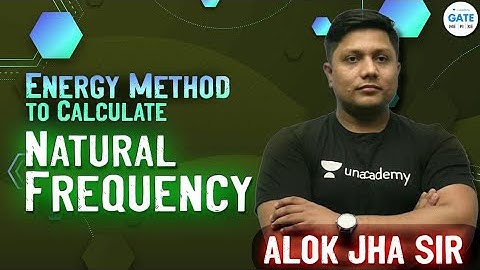 Energy Method to Calculate Natural Frequency | L 4 | Mechanical Vibration  | GATE ESE 2022