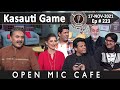 Open Mic Cafe with Aftab Iqbal | 17 November 2021 | Kasauti Game | Episode 223 | GWAI