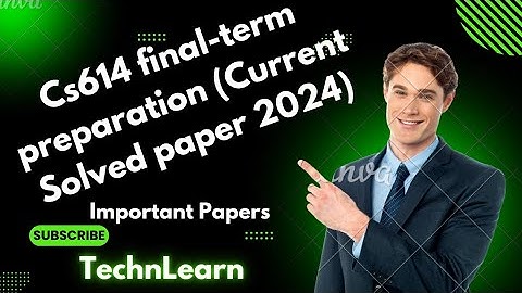 Cs614 final term preparation 2024|Solved Current papers|Cs614 Final term Current papers #technlearn