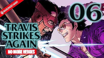 Travis Strikes Again: No More Heroes – Part 6: Travis Strikes Back Part 1 │ Backlogged Games