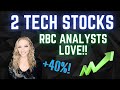 Two Tech Stocks RBC Analysts Love For Future Growth!! Buy Now?!