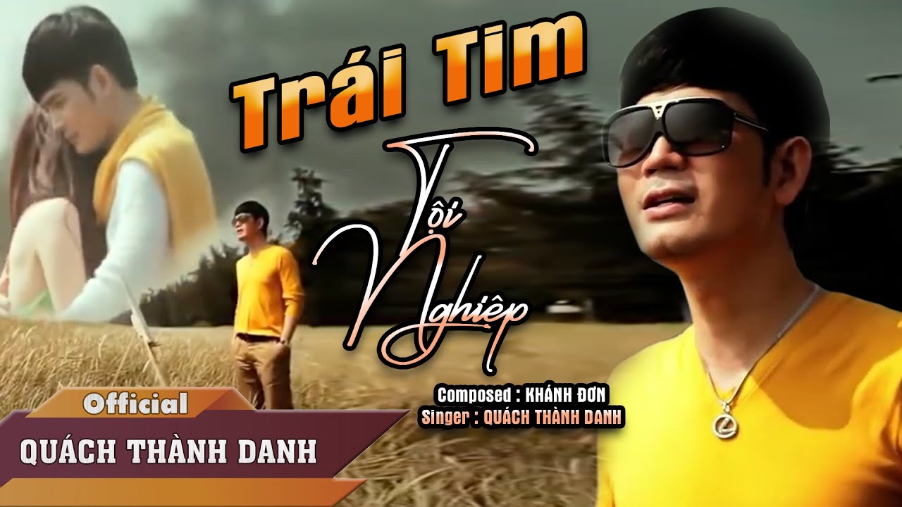 Trái Tim Tội Nghiệp - QUÁCH THÀNH DANH