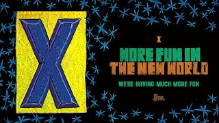 X - We're Having Much More Fun (Official Audio)