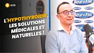 [AVS] L'hypothyroïdie, les solutions médicales et naturelles ! - Dr Philippe Veroli