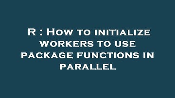 R : How to initialize workers to use package functions in parallel