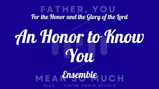 An Honor to Know You I TLOTW I Ensemble