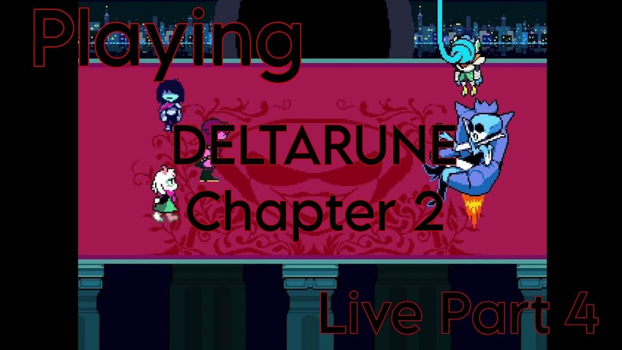 Playing Deltarune Chapter 2 Live For The Fourth Fucking Time - YouTube