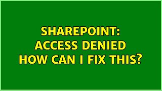 Sharepoint: Access denied How can I fix this?