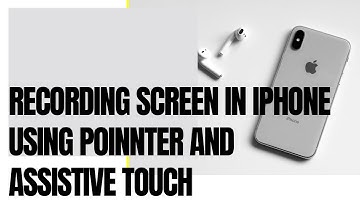 Recording screen in Iphone using Pointer and Assistive touch