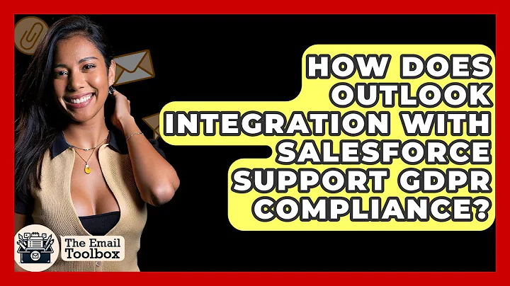 How Does Outlook Integration With Salesforce Support GDPR Compliance? - TheEmailToolbox.com