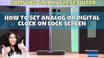 How to Set Analog or Digital Clock on Lock Screen of Samsung Galaxy S22,S23 Ultra
