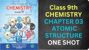 One Shot| Chapter 3| Atomic Structure| Class 9| FBISE New Book| NBF