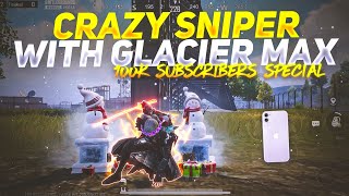 Crazy Sniper with Glacier Max🥵✨| BGMI |OnePlus,9R,9,8T,7T,,7,6T,8,N105G,N100,Nord,5T,NeverSettle