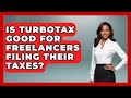 Is TurboTax Good for Freelancers Filing Their Taxes? | Life As A Freelancer News