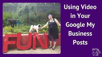 Add Video to Google My Business Post