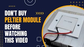 Don't Buy Peltier Module Before Watching This Video !!