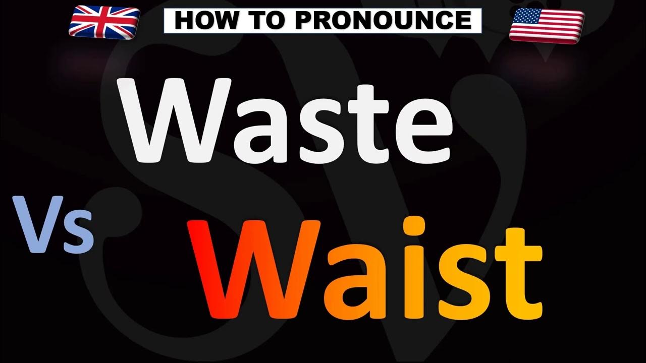 How to Pronounce Waste VS. Waist YouTube