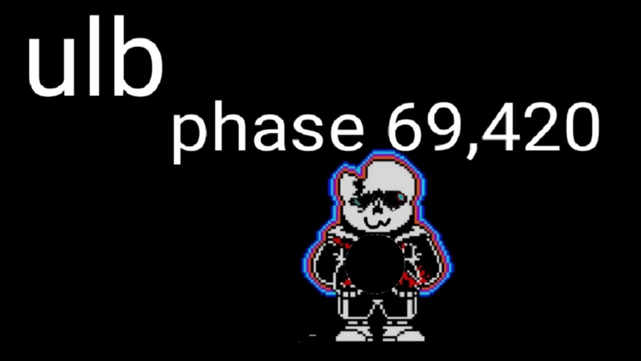 Undertale Last Breath Phase 69 4 Unofficial The Skeleton Behind The Million Phases Youtube