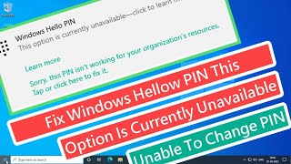 Fix Windows Hellow PIN This Option is Currently Unavailable - Unable to Change PIN  Error
