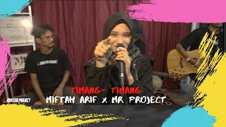 Timang timang Miftah Arif x Mr.Project