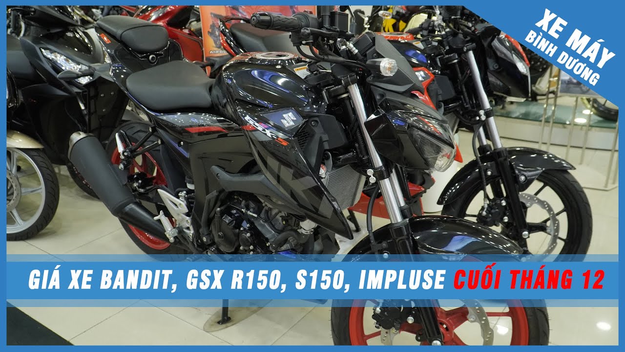 Giá Xe Bandit, Gsx R150, S150, IMPLUSE Cuối Tháng 12/2020 | Dòng Xe đã ...