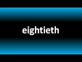 How to pronounce eightieth 80th