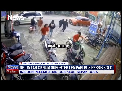 Bus Persis Solo Dilempari Batu Oleh Oknum Suporter Persita Tangerang #iNewsMalam 29/01