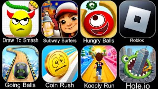 Draw To Smash,Subway Surfers,Hungry Balls,Roblox,Going Balls,Coin Rush,Kooply Run,Hole.io screenshot 5