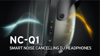 NC-Q1 - SMART NOISE CANCELLING DJ HEADPHONES