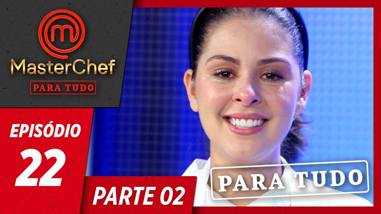 MASTERCHEF PARA TUDO (01/09/2019) | PARTE 2 | EP 22 | MasterChef Brasil