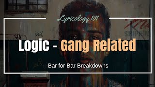 Logic - Gang Related (Under Pressure) | Bar for Bar Breakdowns [REUPLOAD]