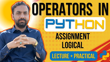 Lec-7: Operators in Python | Assignment& Logical operators in python | Python full Course